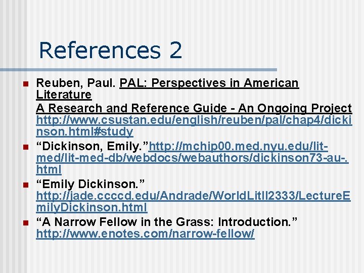 References 2 n n Reuben, Paul. PAL: Perspectives in American Literature A Research and