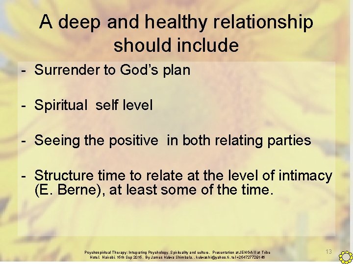 A deep and healthy relationship should include - Surrender to God’s plan - Spiritual