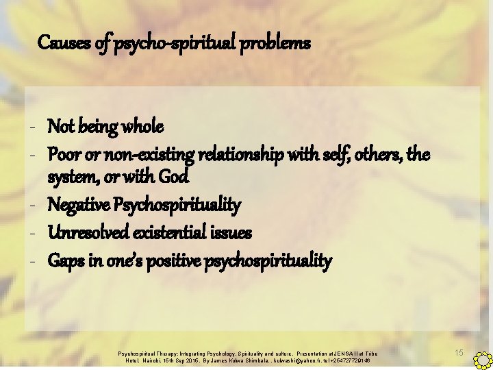 Causes of psycho-spiritual problems - Not being whole - Poor or non-existing relationship with