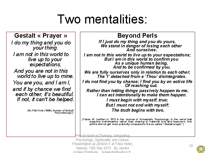 Two mentalities: Gestalt « Prayer » Beyond Perls I do my thing and you