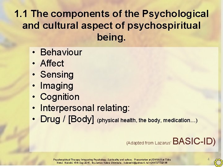 1. 1 The components of the Psychological and cultural aspect of psychospiritual being. •