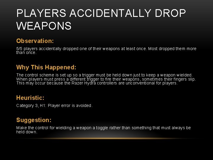 PLAYERS ACCIDENTALLY DROP WEAPONS Observation: 5/5 players accidentally dropped one of their weapons at