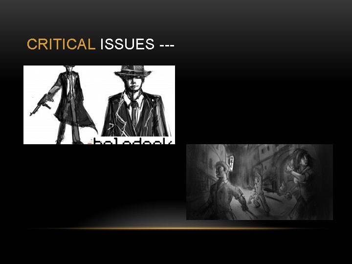 CRITICAL ISSUES --- 