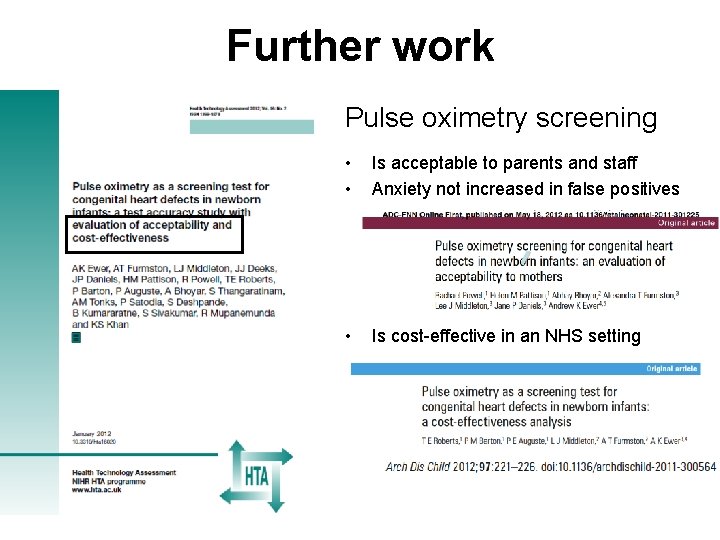 Further work Pulse oximetry screening • • Is acceptable to parents and staff Anxiety