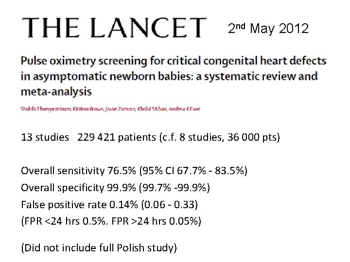 2 nd May 2012 13 studies 229 421 patients (c. f. 8 studies, 36