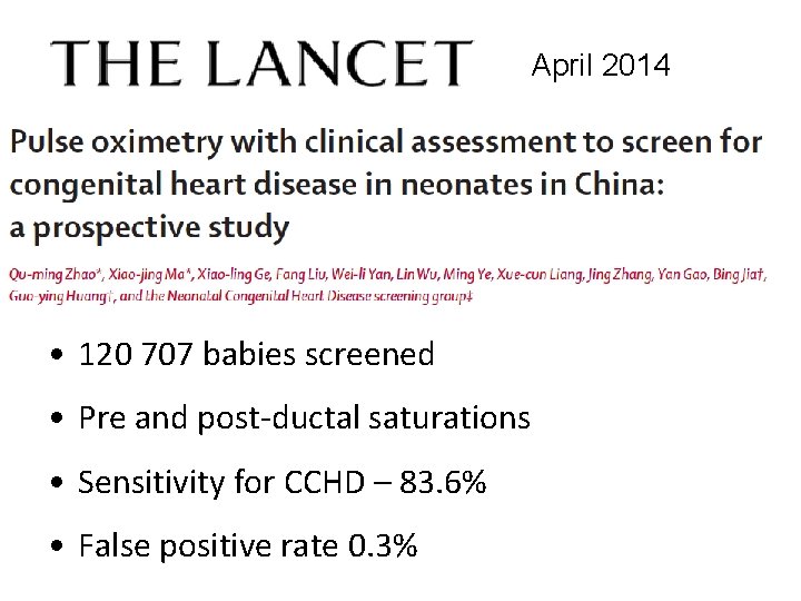 April 2014 • 120 707 babies screened • Pre and post-ductal saturations • Sensitivity