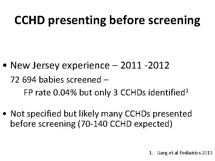 CCHD presenting before screening • New Jersey experience – 2011 -2012 72 694 babies