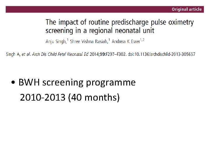  • BWH screening programme 2010 -2013 (40 months) 