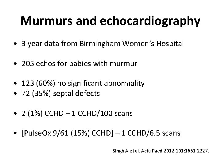 Murmurs and echocardiography • 3 year data from Birmingham Women’s Hospital • 205 echos