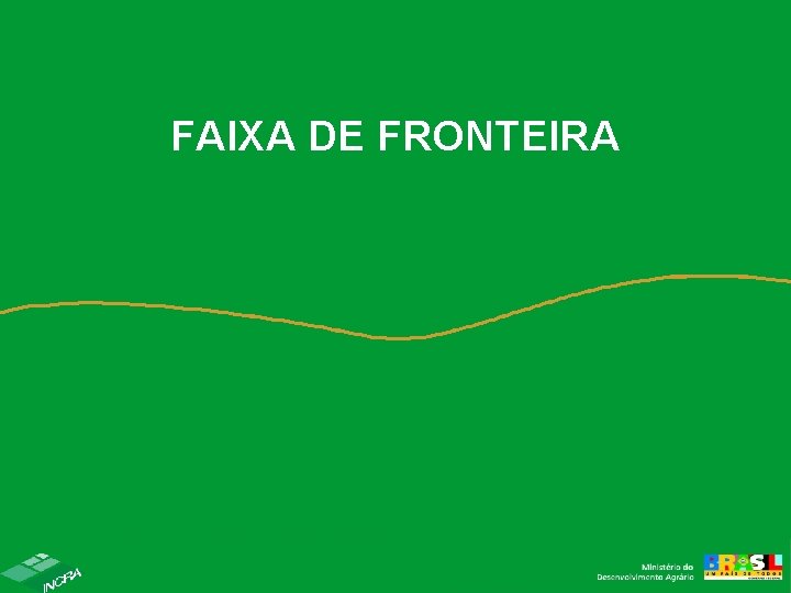 FAIXA DE FRONTEIRA FAIXA DE FRONTEIRA