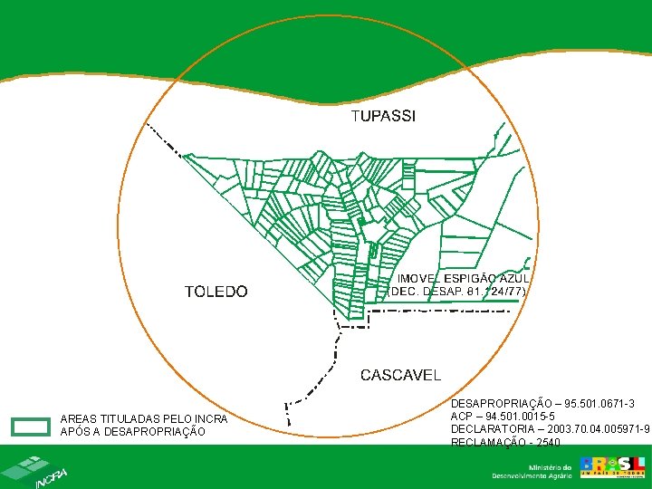 AREAS TITULADAS PELO INCRA APÓS A DESAPROPRIAÇÃO – 95. 501. 0671 -3 ACP – AREAS TITULADAS PELO INCRA APÓS A DESAPROPRIAÇÃO – 95. 501. 0671 -3 ACP –