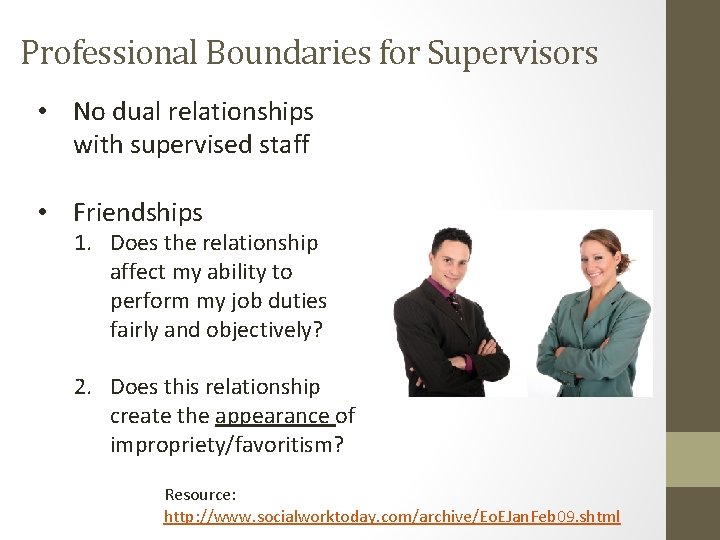 Professional Boundaries for Supervisors • No dual relationships with supervised staff • Friendships 1. Professional Boundaries for Supervisors • No dual relationships with supervised staff • Friendships 1.
