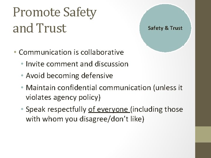 Promote Safety and Trust Safety & Trust • Communication is collaborative • Invite comment Promote Safety and Trust Safety & Trust • Communication is collaborative • Invite comment