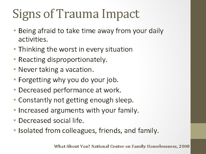 Signs of Trauma Impact • Being afraid to take time away from your daily Signs of Trauma Impact • Being afraid to take time away from your daily