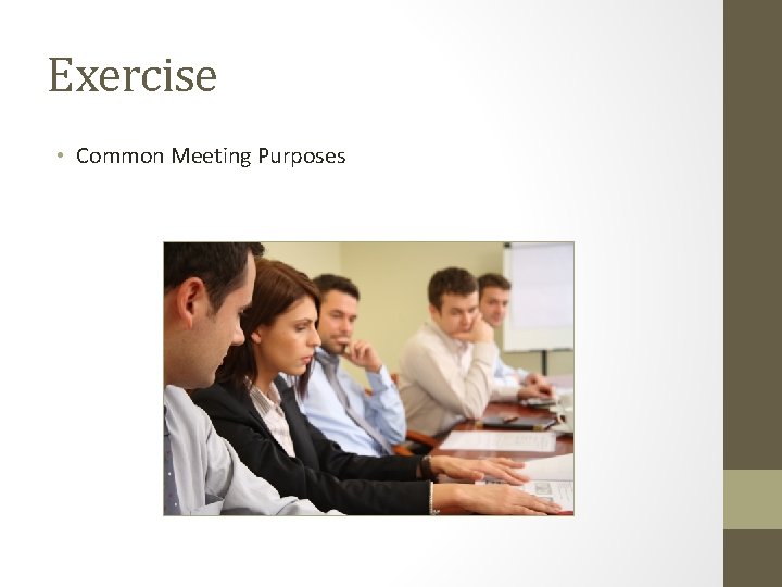 Exercise • Common Meeting Purposes Exercise • Common Meeting Purposes