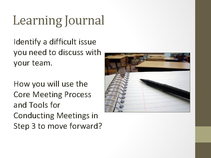 Learning Journal Identify a difficult issue you need to discuss with your team. How Learning Journal Identify a difficult issue you need to discuss with your team. How