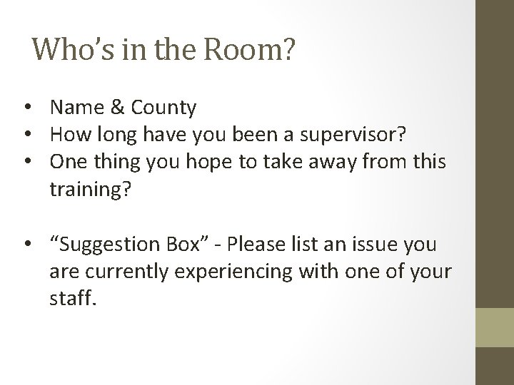 Who’s in the Room? • Name & County • How long have you been Who’s in the Room? • Name & County • How long have you been