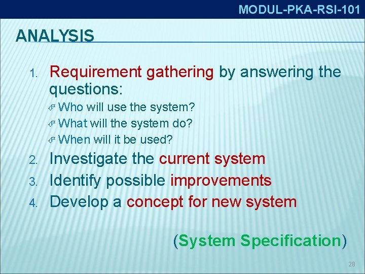 MODUL-PKA-RSI-101 ANALYSIS 1. Requirement gathering by answering the questions: Who will use the system?