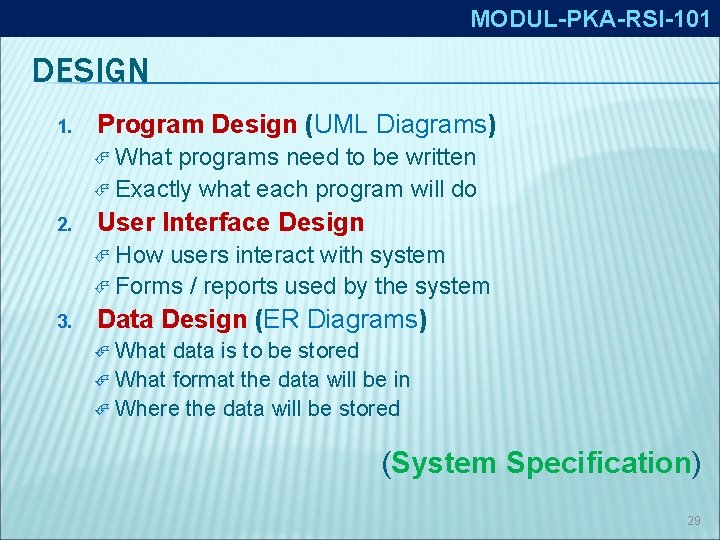 MODUL-PKA-RSI-101 DESIGN 1. Program Design (UML Diagrams) What programs need to be written Exactly