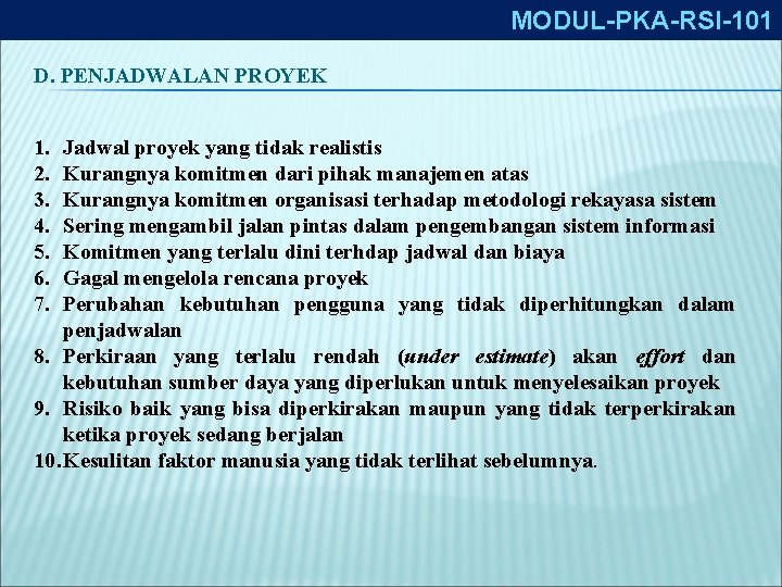 73 MODUL-PKA-RSI-101 D. PENJADWALAN PROYEK 1. 2. 3. 4. 5. 6. 7. Jadwal proyek
