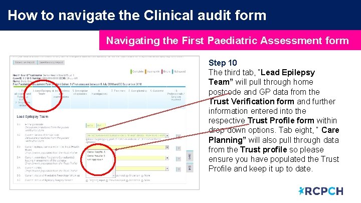 How to navigate the Clinical audit form Navigating the First Paediatric Assessment form Step