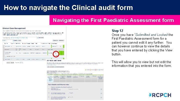 How to navigate the Clinical audit form Navigating the First Paediatric Assessment form Step