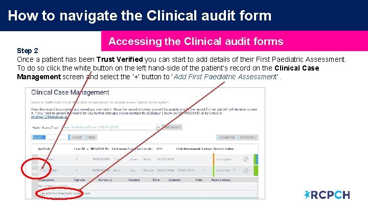 How to navigate the Clinical audit form Accessing the Clinical audit forms Step 2