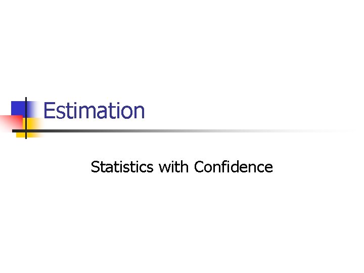 Estimation Statistics with Confidence 