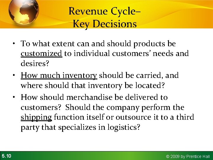 Revenue Cycle– Key Decisions • To what extent can and should products be customized