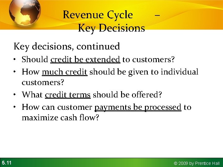 Revenue Cycle – Key Decisions Key decisions, continued • Should credit be extended to