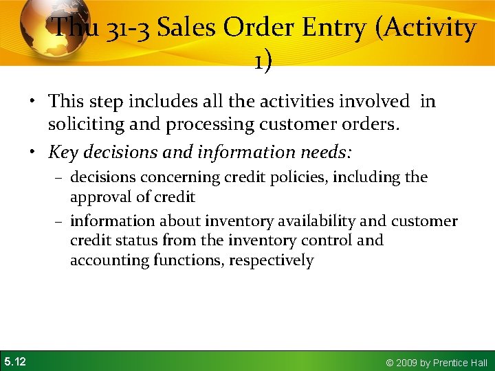 Thu 31 -3 Sales Order Entry (Activity 1) • This step includes all the