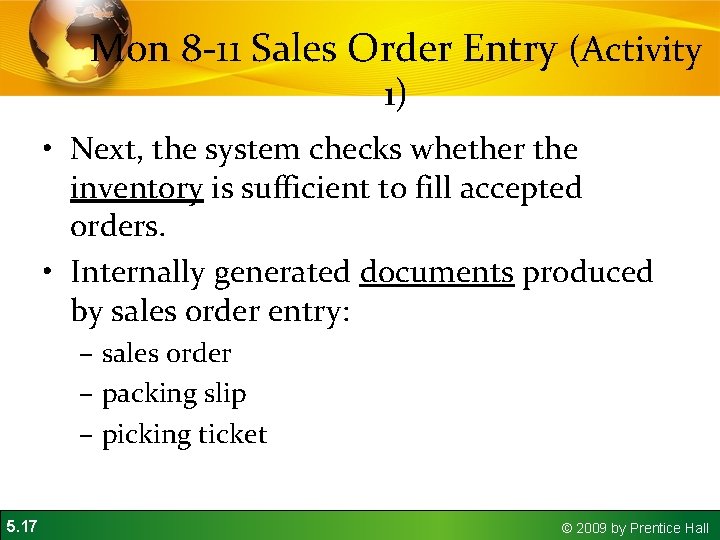 Mon 8 -11 Sales Order Entry (Activity 1) • Next, the system checks whether