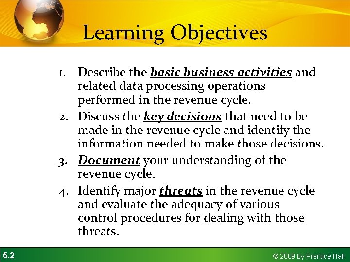 Learning Objectives 1. Describe the basic business activities and related data processing operations performed