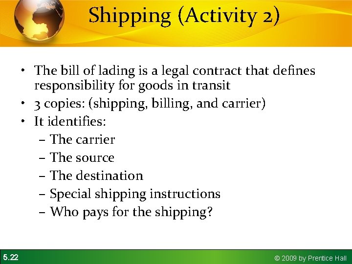 Shipping (Activity 2) • The bill of lading is a legal contract that defines