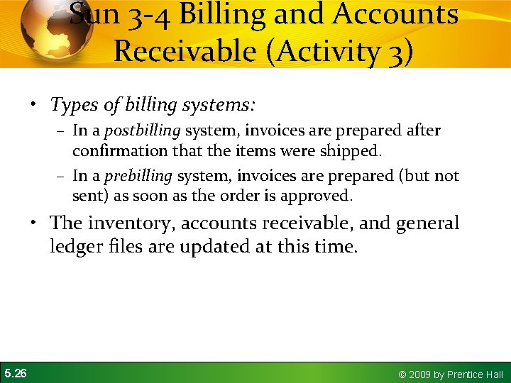 Sun 3 -4 Billing and Accounts Receivable (Activity 3) • Types of billing systems:
