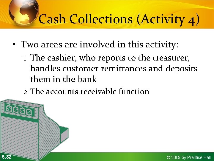 Cash Collections (Activity 4) • Two areas are involved in this activity: 1 The