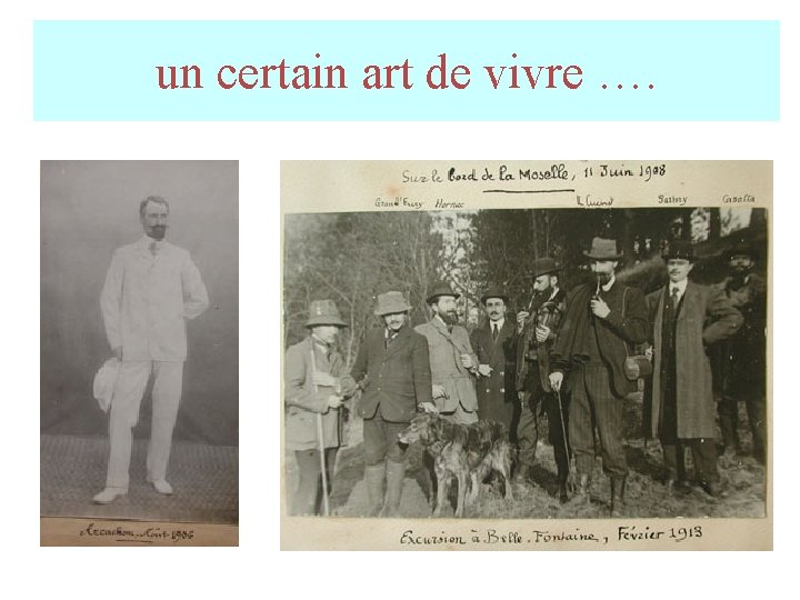 un certain art de vivre …. un certain art de vivre ….