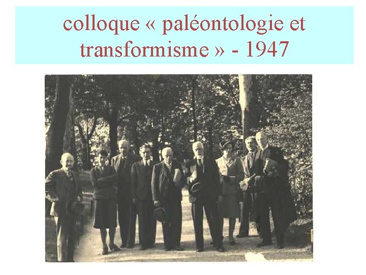 colloque « paléontologie et transformisme » - 1947 colloque « paléontologie et transformisme » - 1947