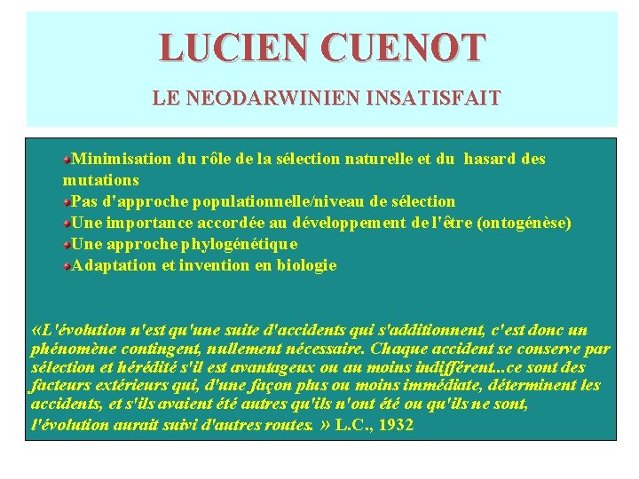 LUCIEN CUENOT LE NEODARWINIEN INSATISFAIT Minimisation du rôle de la sélection naturelle et du LUCIEN CUENOT LE NEODARWINIEN INSATISFAIT Minimisation du rôle de la sélection naturelle et du