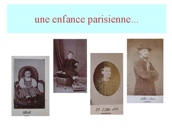 une enfance parisienne. . . une enfance parisienne. . .
