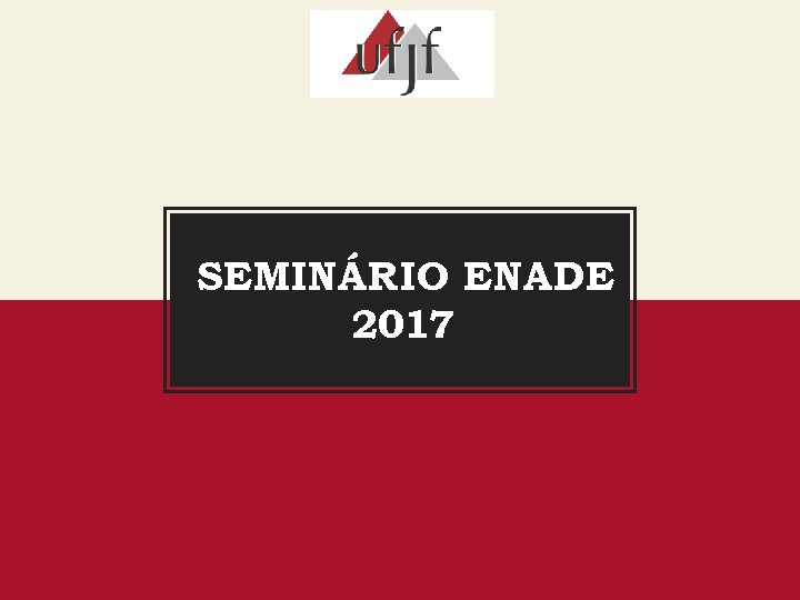 SEMINÁRIO ENADE 2017 