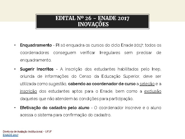 EDITAL Nº 26 - ENADE 2017 About this template INOVAÇÕES • Enquadramento - PI