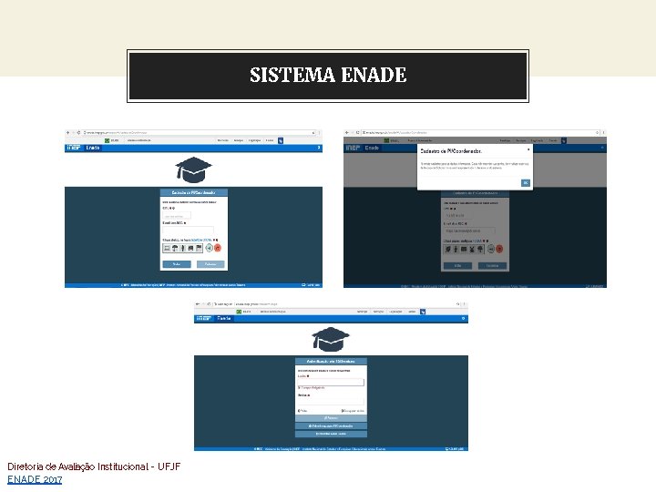 You can also split. ENADE your content SISTEMA Diretoria de Avaliação Institucional - UFJF