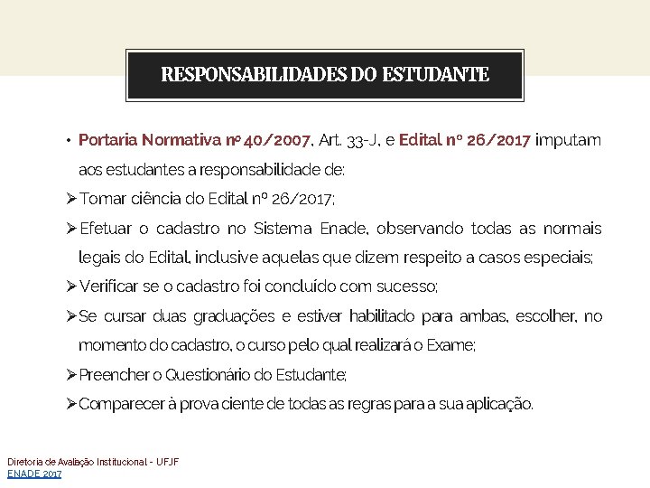 You can also split your RESPONSABILIDADES DO content ESTUDANTE • Portaria Normativa no 40/2007,
