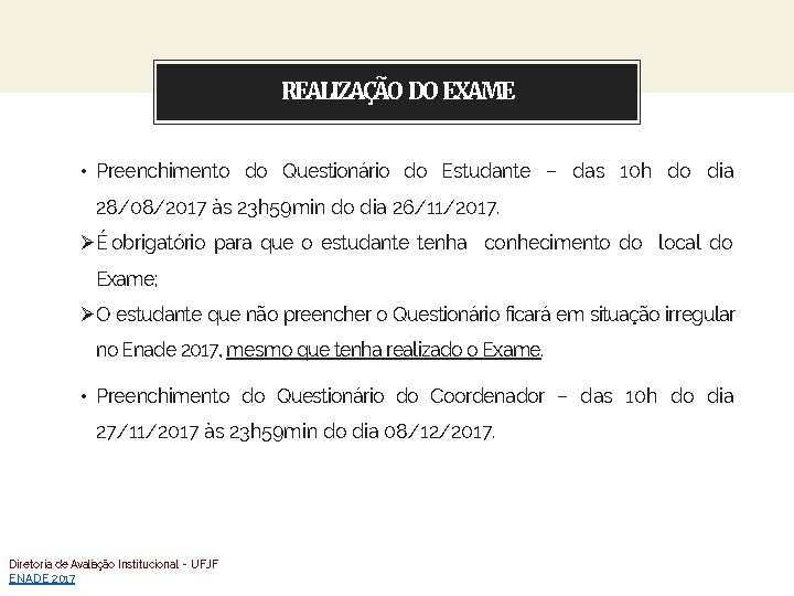 You can also split. DO your content REALIZAÇÃO EXAME • Preenchimento do Questionário do