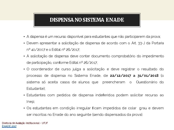 You can also your content DISPENSA NO split SISTEMA ENADE • A dispensa é