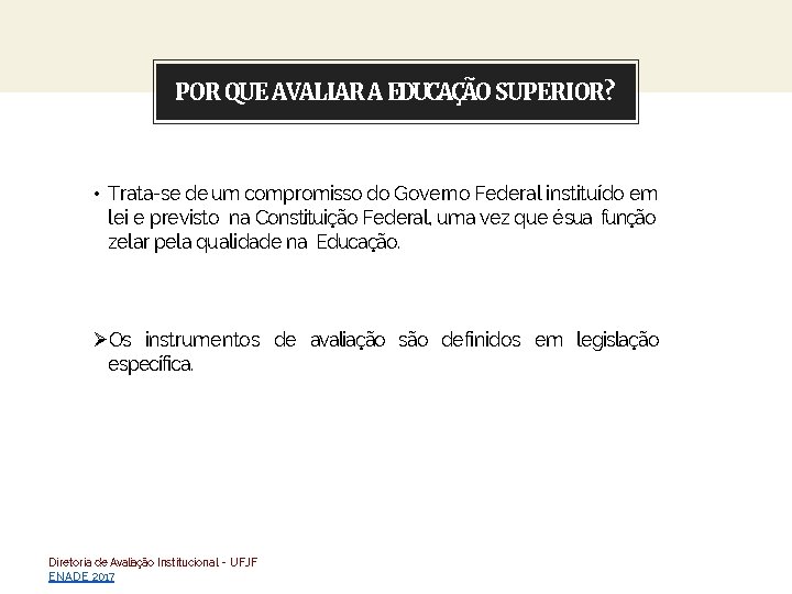 About this template SUPERIOR? POR QUE AVALIAR A EDUCAÇÃO • Trata-se de um compromisso