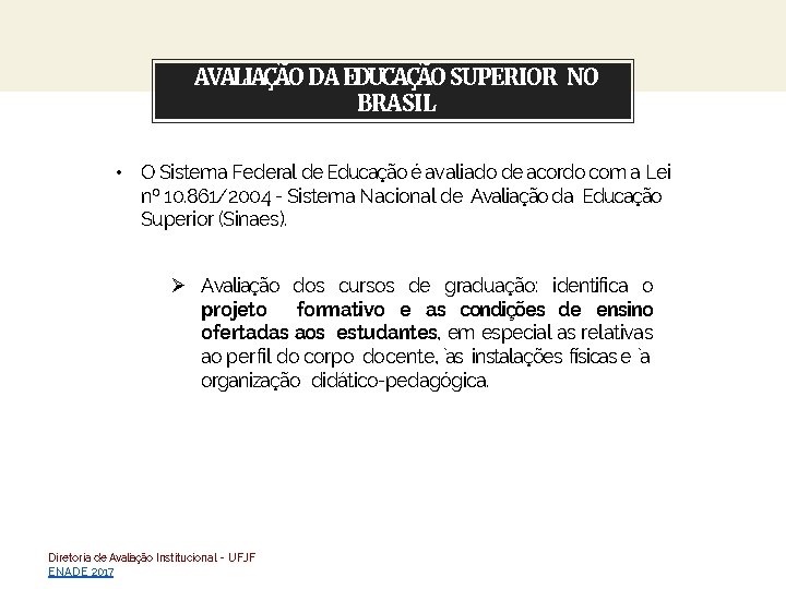 AVALIAÇÃO DA EDUCAÇÃO SUPERIOR NO About this template BRASIL • O Sistema Federal de