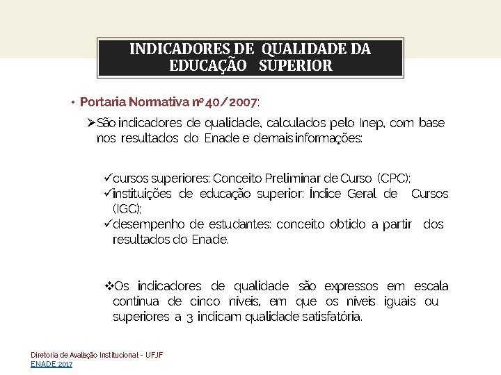 INDICADORES DE QUALIDADE DA About this template EDUCAÇÃO SUPERIOR • Portaria Normativa no 40/2007: