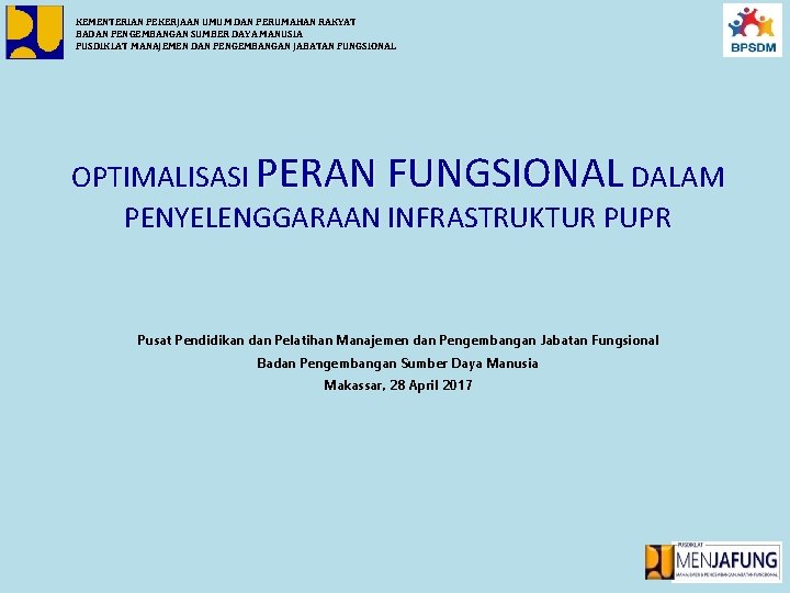 KEMENTERIAN PEKERJAAN UMUM DAN PERUMAHAN RAKYAT BADAN PENGEMBANGAN SUMBER DAYA MANUSIA PUSDIKLAT MANAJEMEN DAN